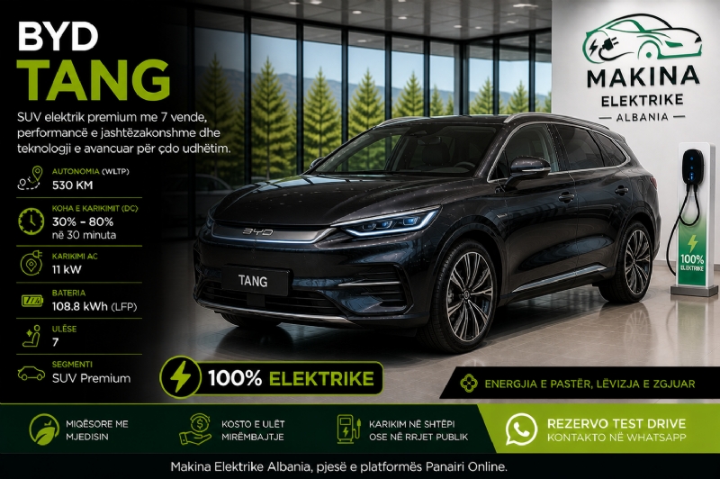 BYD TANG, makinë elektrike SUV 7-vendëshe me hapësirë të madhe, performancë të lartë dhe komfort maksimal, ideale për familje, biznes dhe udhëtime të gjata.